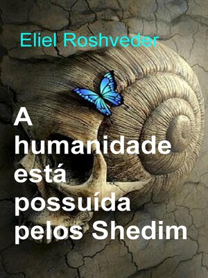 cover image of A humanidade está possuída pelos Shedim